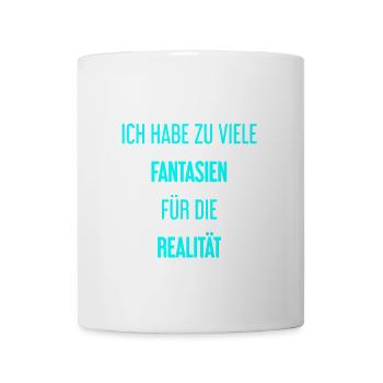Fantasien für die Realität - Hier entsteht Magie! - Tasse - Weiß - Vorne