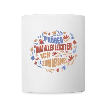 Früher War Alles Leichter - Tasse - Weiß - Vorne