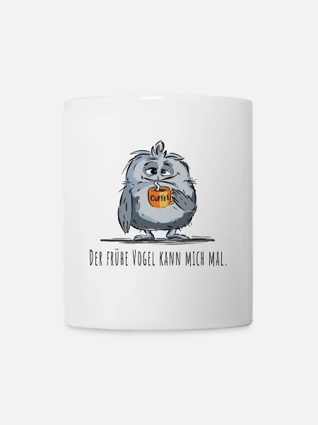 Der frühe Vogel kann mich mal - Kaffee, Spruch - Tasse - Weiß