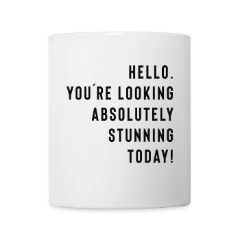 Bonjour. Vous êtes absolument magnifique aujourd’hui ! - Mug blanc - blanc - Devant
