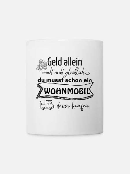 Wohnmobil Geld macht nicht glücklich - Tasse - Weiß