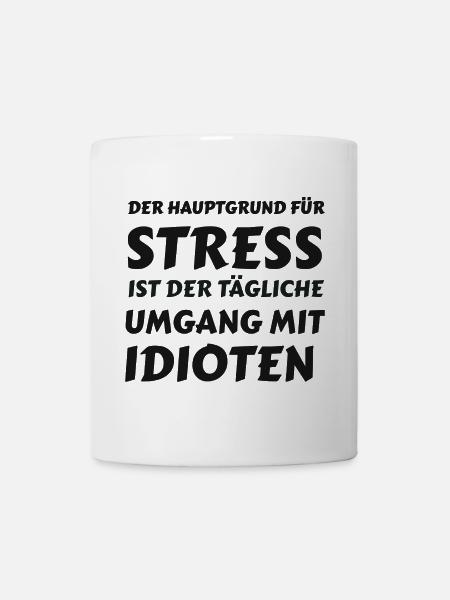 Alltagsstress durch Idioten - Tasse - Weiß