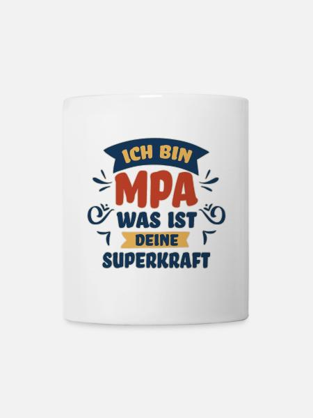 Ich bin MPA - Tasse - Weiß