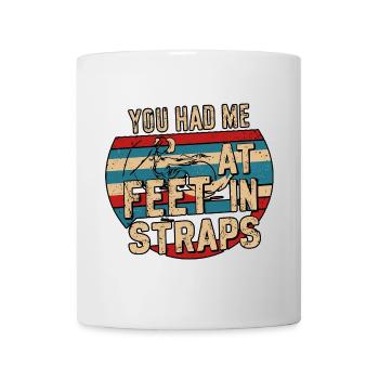 You Had Me At Feet In Straps 53 - Tasse - Weiß - Vorne
