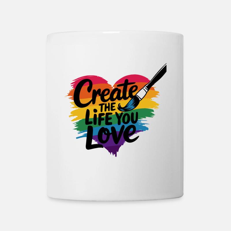 Erschaffe das Leben, das du liebst - Tasse - Weiß