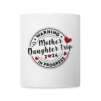 Warning Mother Daughter Trip 2024 Vacation Love - Mug - white - Front