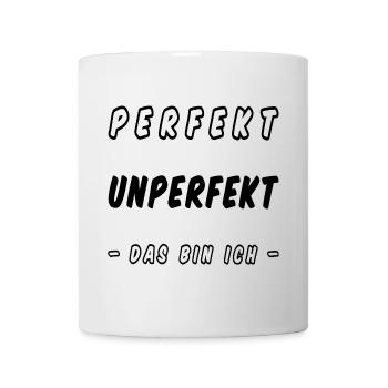 PERFEKT UNPERFEKT - DAS BIN ICH - Tasse - Weiß - Vorne