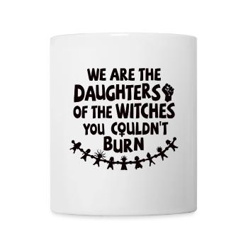 we are the daughters of witches you couldn't burn - Tasse - Weiß - Vorne