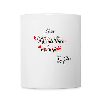 Élue la meilleure maman par tes filles (v02) - Mug blanc - blanc - Devant
