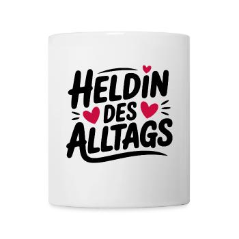 Heldin des Alltags Design - Tasse - Weiß - Vorne