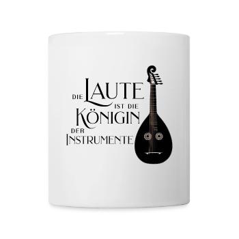Die Laute ist die Königin der Instrumente - Tasse - Weiß - Vorne