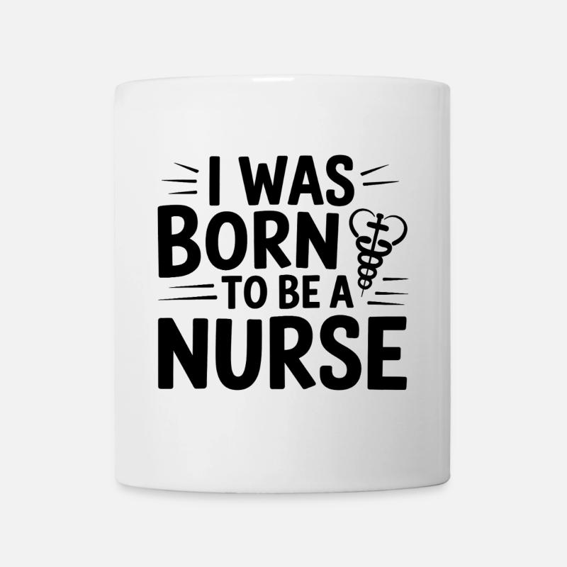 Je suis née pour être infirmière - Mug blanc - blanc