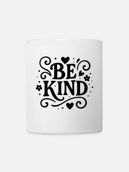 Be kind verspieltes Design - Tasse - Weiß