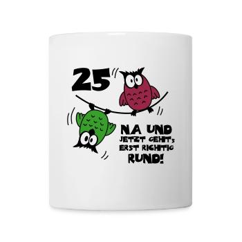 25. Geburtstag - Eulen "na und" - Tasse - Weiß - Vorne