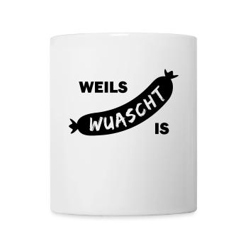 es ist wurst, weils wuascht is, T-Shirt mit Wurst - Tasse - Weiß - Vorne