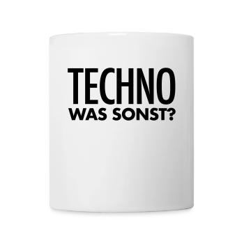 Techno Spruch | Techno was sonst? Techno Geschenk - Tasse - Weiß - Vorne