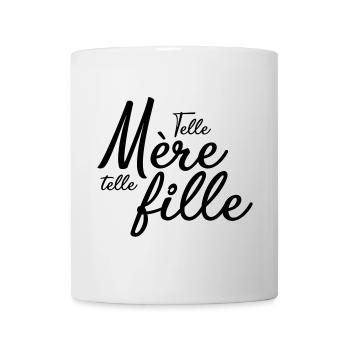 Telle mère telle fille - Mug blanc - blanc - Devant