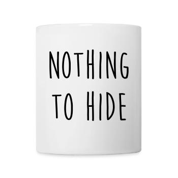 Nothing to Hide / Style / Mode / Swag / Vogue - Mug - white - Front