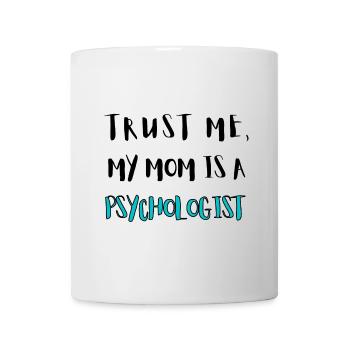 Crois-moi, ma mère est thérapeute - Mug blanc - blanc - Devant
