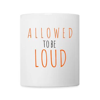 Allowed to be Loud - Mug blanc - blanc - Devant