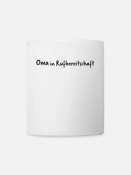 Oma in Rufbereitschaft - Tasse - Weiß