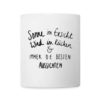 Sonne im Gesicht & die besten Aussichten - Tasse - Weiß - Vorne