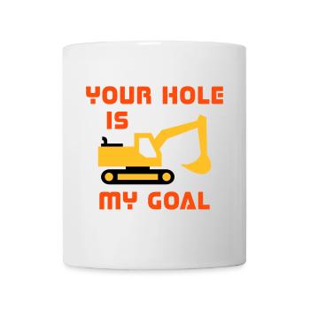 Your hole is my goal (crawler excavator) - Mug - white - Front