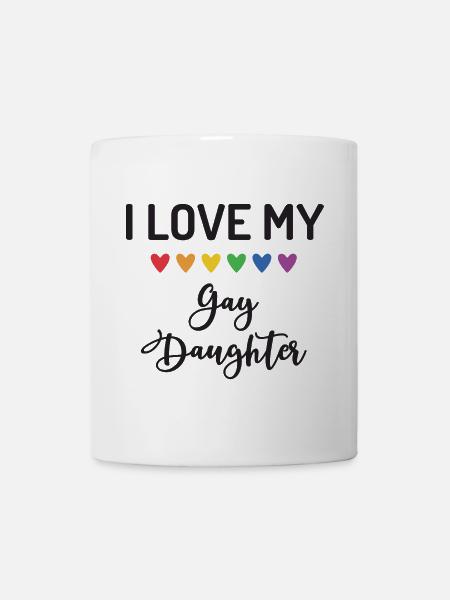 Ich liebe meine schwule Tochter - Tasse - Weiß