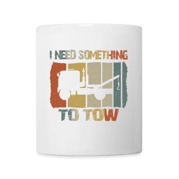 Ich brauche was zum Abschleppen - Tasse - Weiß - Vorne