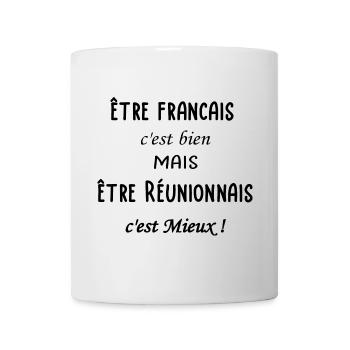 Etre Réunionnais c'est mieux - Mug blanc - blanc - Devant