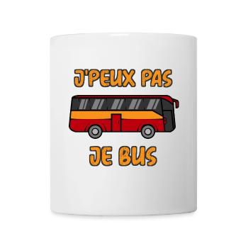 J'Peux Pas Je Bus - Mug blanc - blanc - Devant