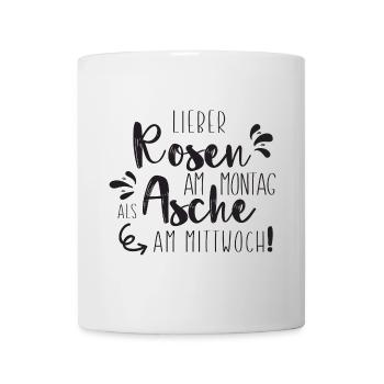 Lieber Rosen am Montag - Tasse - Weiß - Vorne