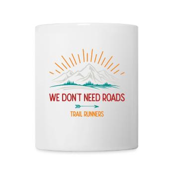 Nous n’avons pas besoin de routes. Coureurs de trail - Mug blanc - blanc - Devant