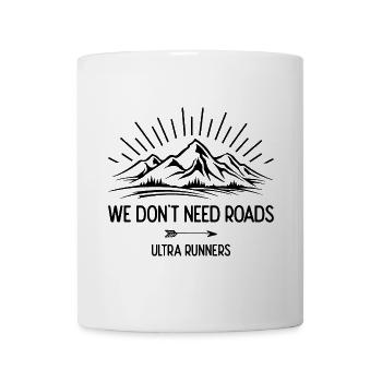 Nous n’avons pas besoin de routes. Ultra Runners - Mug blanc - blanc - Devant
