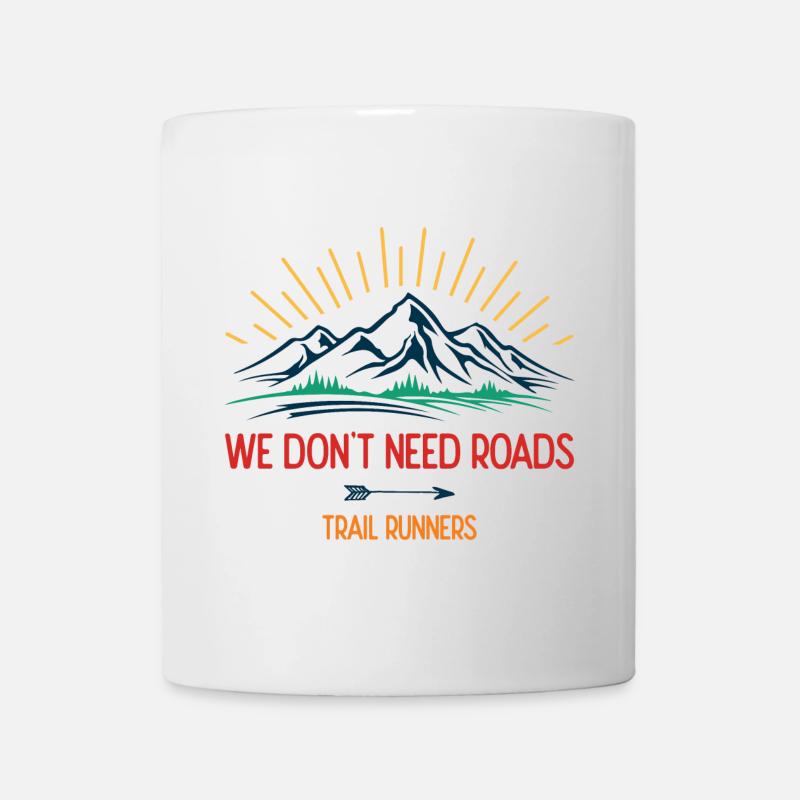 Nous n’avons pas besoin de routes. Coureurs de trail - Mug blanc - blanc
