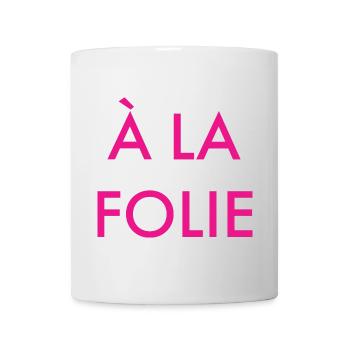 a la folie - Mug blanc - blanc - Devant