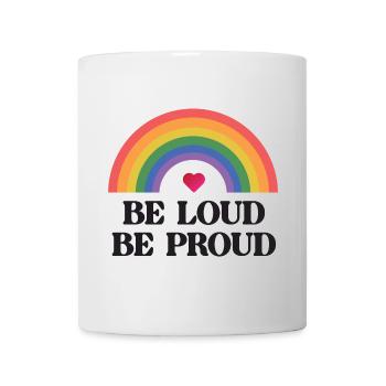 LGBT Pride Month - Sei laut, sei stolz - Tasse - Weiß - Vorne