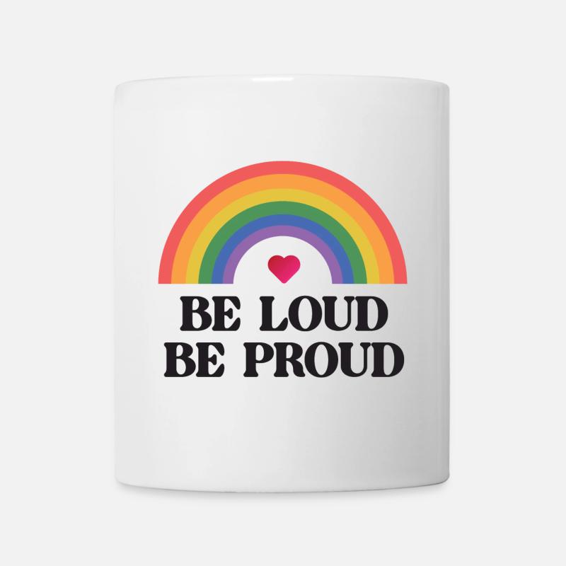LGBT Pride Month - Sei laut, sei stolz - Tasse - Weiß