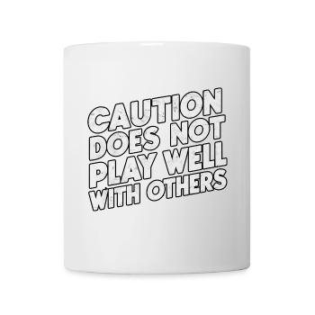 Caution Does Not Play Well With Others 94 - Mug - white - Front