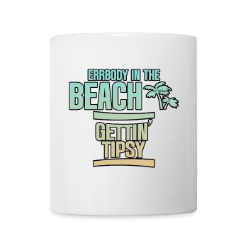 Errbody In The Beach Getting' Tipsy 4 - Mug - white - Front