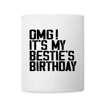 OMG It's My Bestie's Birthday Best Friend Birthday - Mug blanc - blanc - Devant