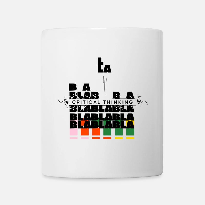 Critical Thinking | bla bla bla no more - Mug - white