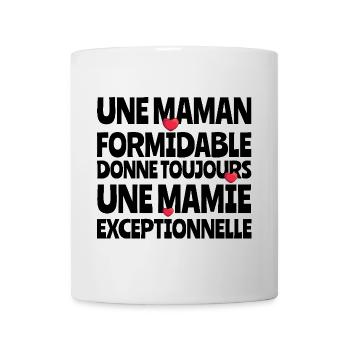 Une maman formidable donne toujours une mamie... - Mug blanc - blanc - Devant