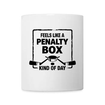 Feels Like A Penalty Box Kind Of Day, Funny Hockey - Mug - white - Front