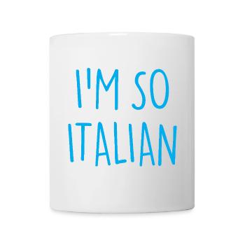 I'M SO ITALIAN Italy Italien - Tasse - Weiß - Vorne