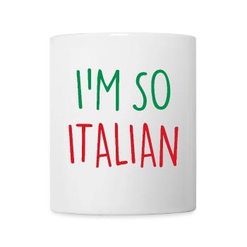 I'M SO ITALIAN Italy Italien - Tasse - Weiß - Vorne