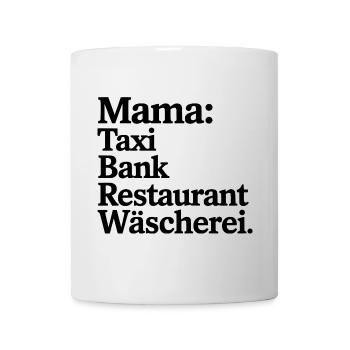 Mama: Taxi Bank Restaurant Wäscherei - Tasse - Weiß - Vorne