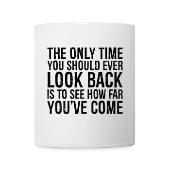 the only time you should ever look back is to - Mug - white - Front
