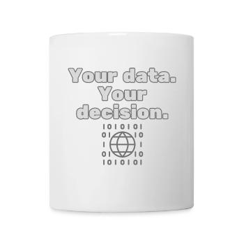 Your Data. Your Decision - Privacy Statement - Mug - white - Front