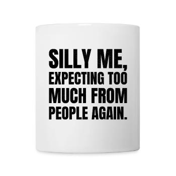 idiot que j’attende encore trop des gens - Mug blanc - blanc - Devant